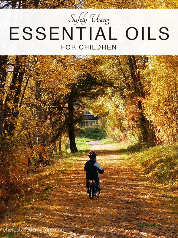 Safely Using Essential Oils for Children - Herbal Academy of New England