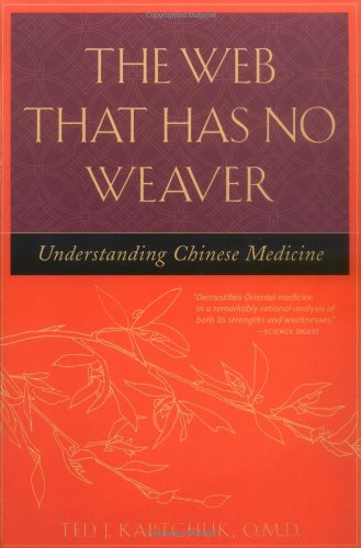 The Web that Has No Weaver - Understanding Chinese Medicine - Herbal Books to Grow With