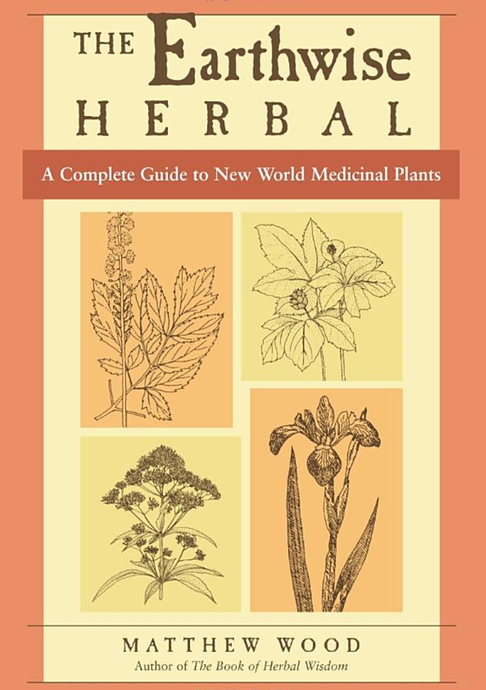 The Earthwise Herbal by Herbal Academy teacher Matthew Wood