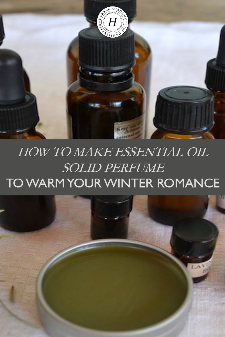 How To Make Essential Oil Solid Perfume to Warm Your Winter Romance | Herbal Academy | Here's how to make essential oil solid perfume that will put fire in your winter romance!