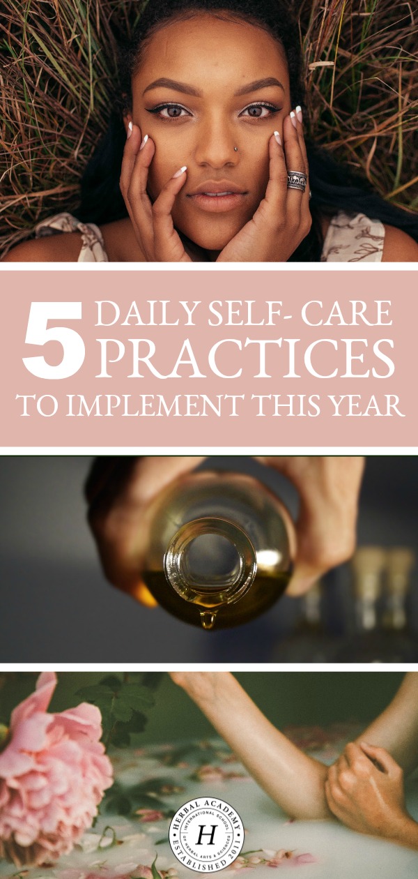 5 Daily Self-Care Practices to Implement This Year | Herbal Academy | How we care for ourselves on a daily basis has an immense impact on our health. This article will describe some daily self-care practices we can implement.