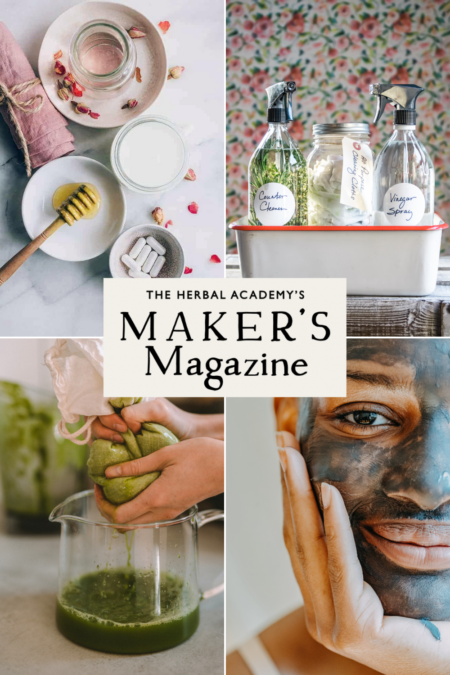 Issue 2 of The Herbal Academy’s Maker’s Magazine: Herbal Spring Cleaning Recipes to Revitalize Your Home, Body, and Beauty Routine