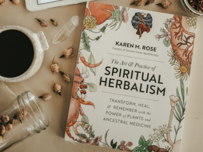 The Practice of Spiritual Herbalism and How It Relates to Sexual Health by Herbal Academy
